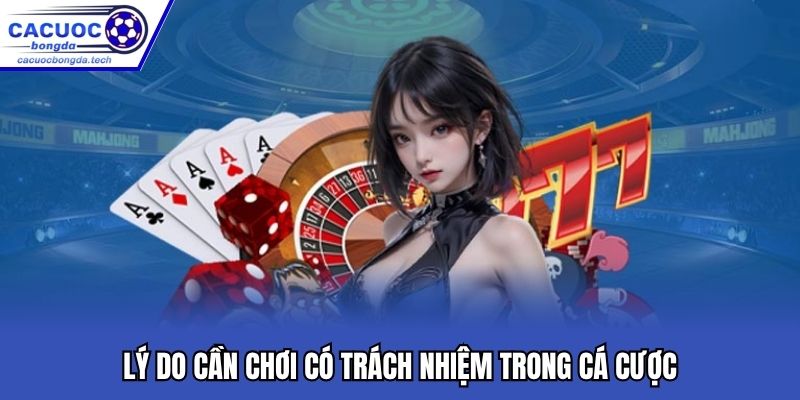 Chơi có trách nhiệm là nguyên tắc vô cùng cần thiết