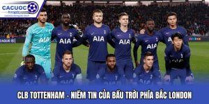 CLB Tottenham - Niềm tin của bầu trời phía Bắc London