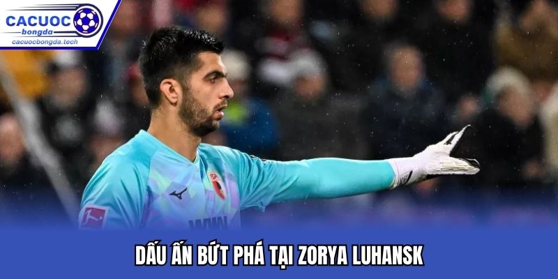 Dấu ấn bứt phá tại Zorya Luhansk