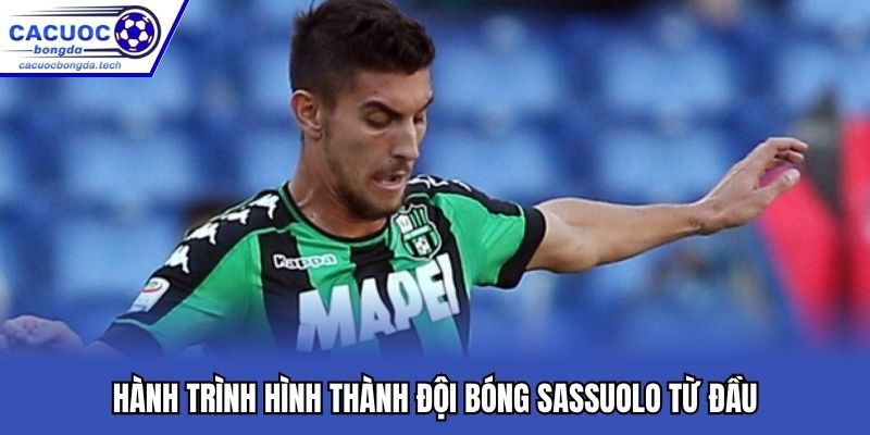 Hành trình hình thành đội bóng Sassuolo từ đầu