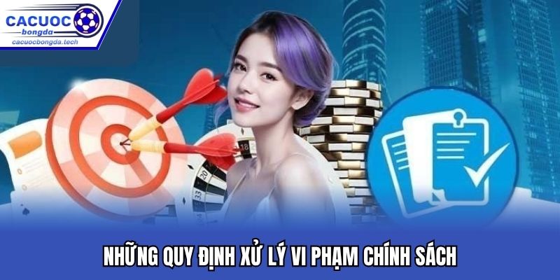 Những quy định xử lý khi vi phạm chính sách