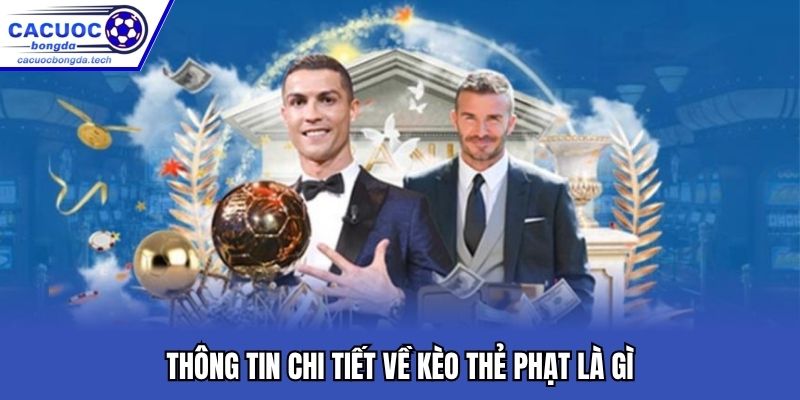 Thông tin chi tiết về kèo thẻ phạt là gì