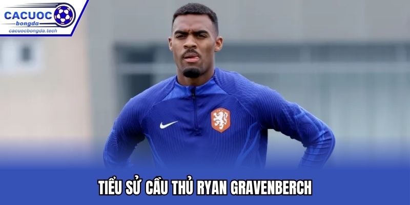 Tiểu sử cầu thủ Ryan Gravenberch