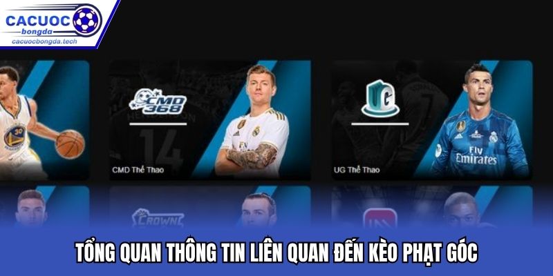 Tổng quan thông tin liên quan đến kèo phạt góc